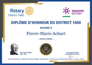 A certificate from District 1660 titled "DISTRICT 1660 DIPLOMA OF HONOR," awarded to Pierre-Marie Achart, celebrates the club's history. It features the Rotary and "Imagine Rotary" logos, as well as a photo of Paul Percy Harris. - Rotary Club Paris Agora