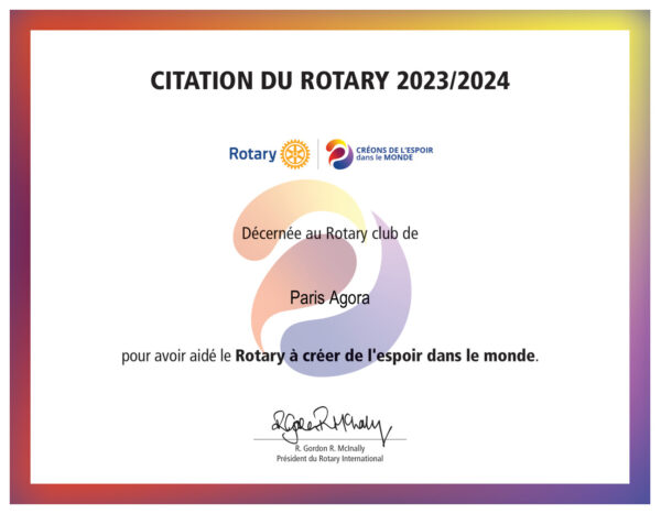Certificat intitulé "Citation du Rotary 2023/2024" décerné au club Paris Agora pour avoir aidé le Rotary à créer de l'espoir dans le monde, signé par le président du Rotary International, comportant les logos du Rotary, un fond coloré et reflétant l'histoire du club. - Rotary Club Paris Agora